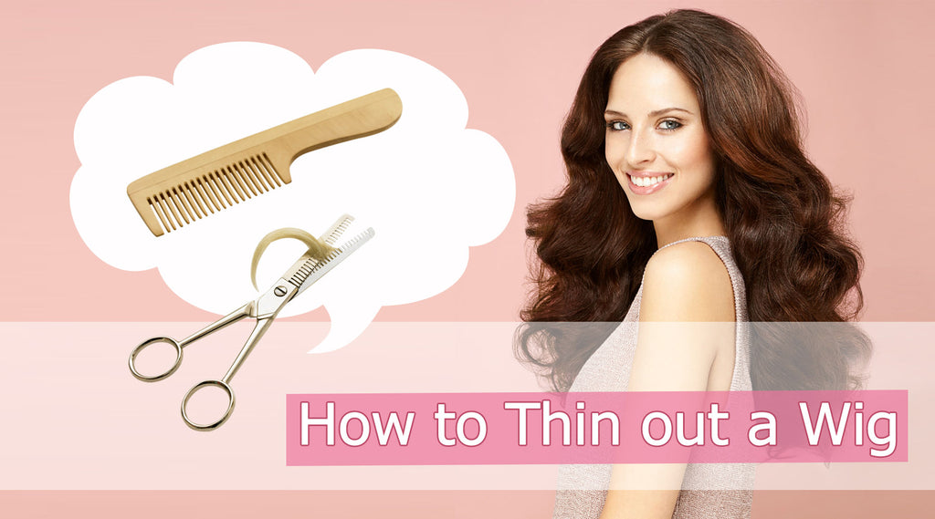 How to Thin out a Wig